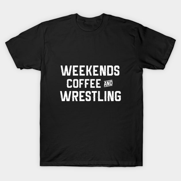 Weekends coffee & wrestling shirt funny wrestling funny wrestler gifts for wrestling gifts wrestler gifts for wrestler shirt for her mom T-Shirt by memetee